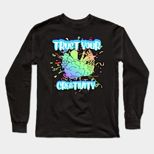 Trust your creativity Long Sleeve T-Shirt